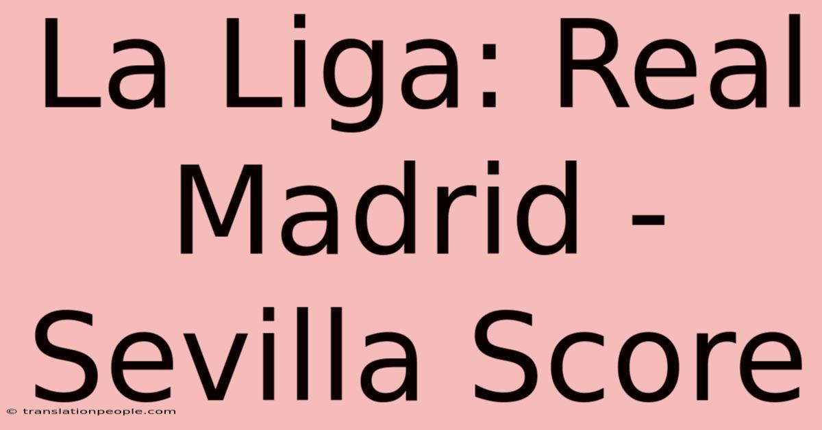 La Liga: Real Madrid - Sevilla Score