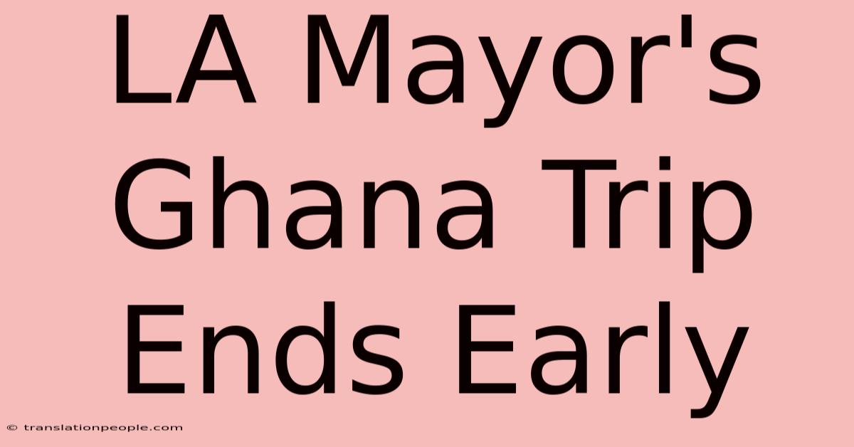 LA Mayor's Ghana Trip Ends Early