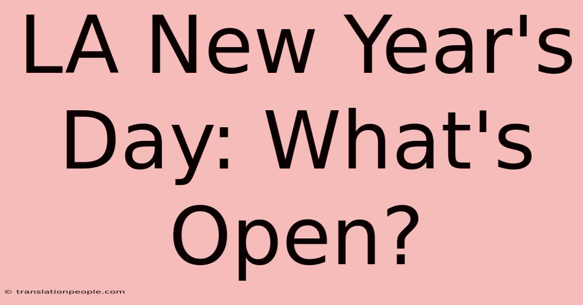 LA New Year's Day: What's Open?