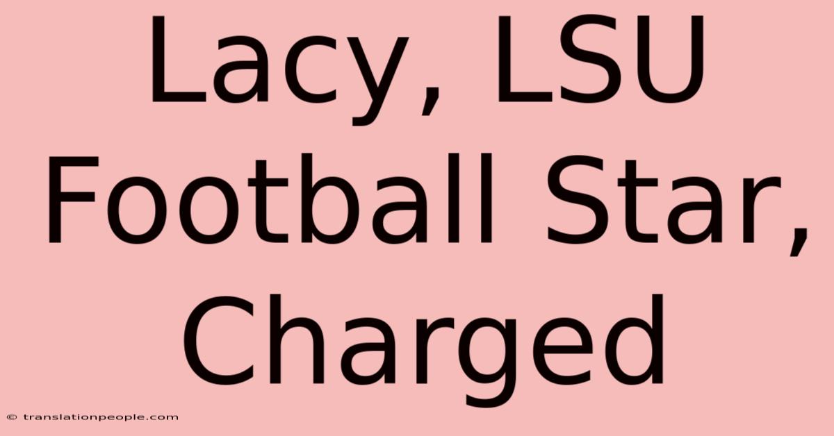 Lacy, LSU Football Star, Charged