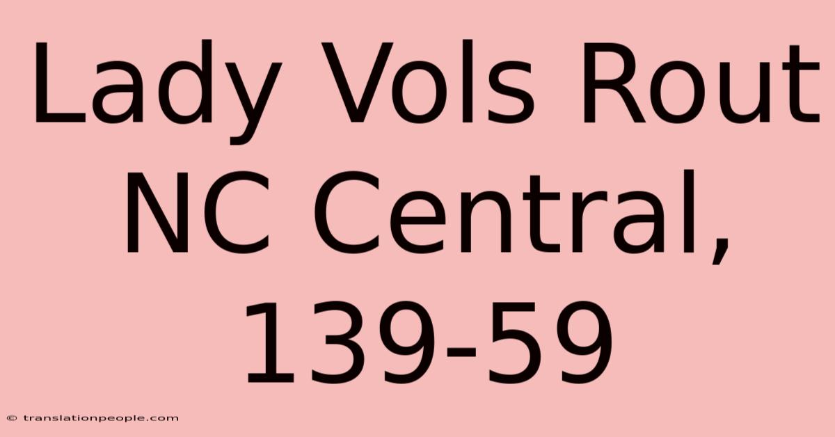 Lady Vols Rout NC Central, 139-59