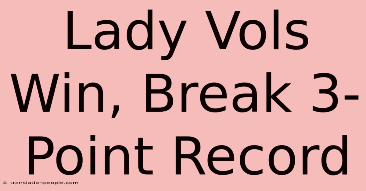 Lady Vols Win, Break 3-Point Record