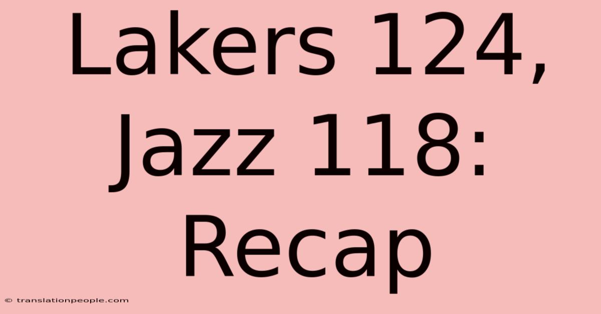 Lakers 124, Jazz 118: Recap