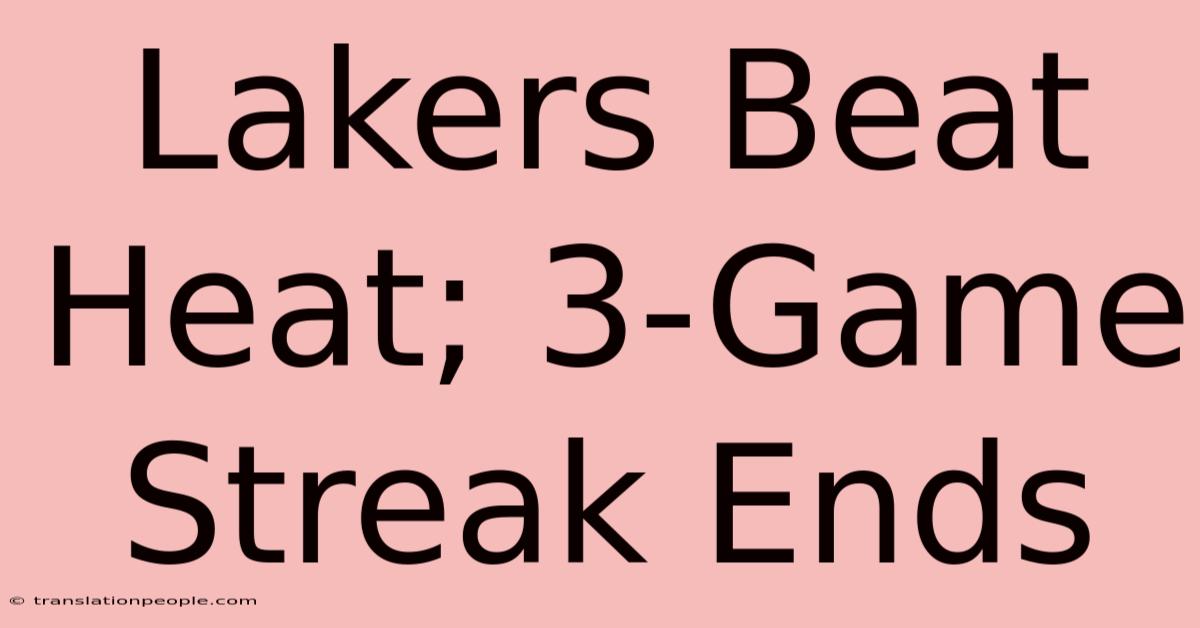 Lakers Beat Heat; 3-Game Streak Ends