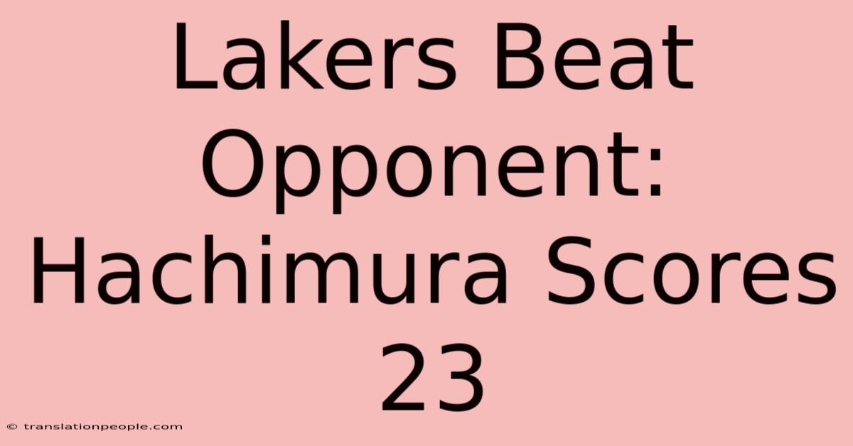 Lakers Beat Opponent: Hachimura Scores 23