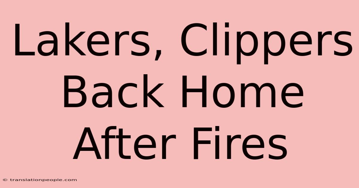 Lakers, Clippers Back Home After Fires