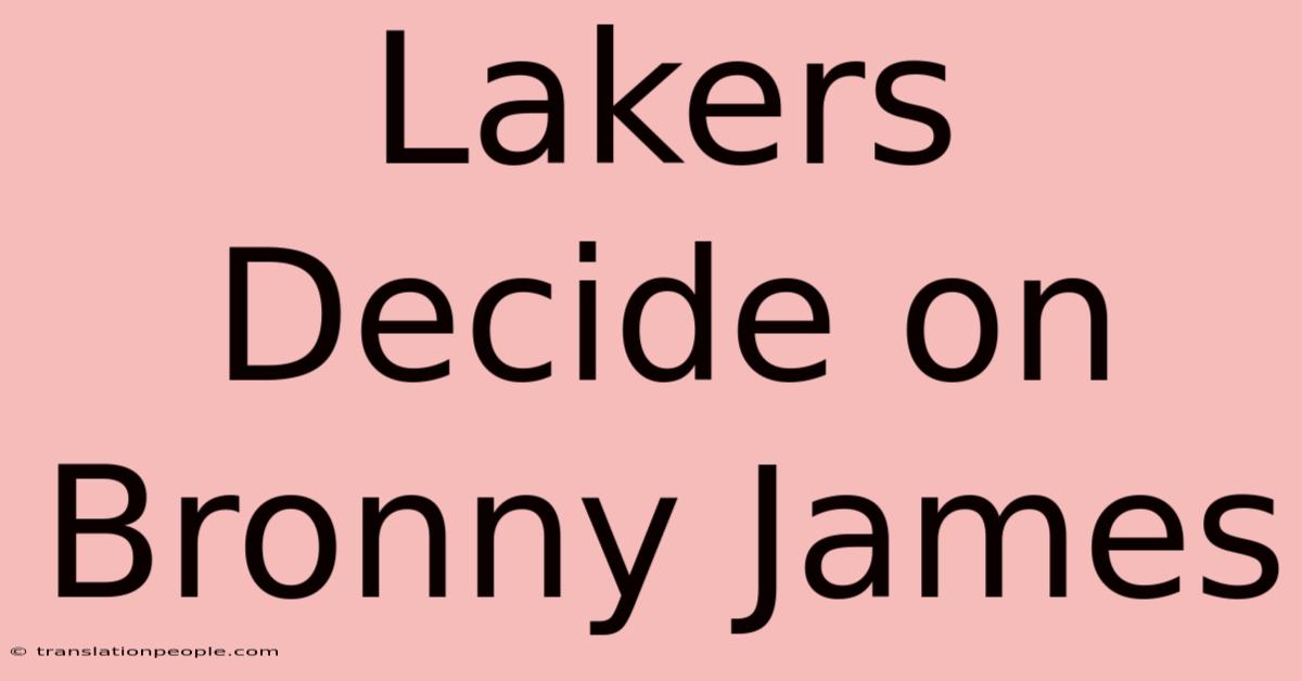 Lakers Decide On Bronny James