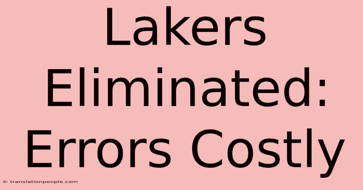 Lakers Eliminated: Errors Costly