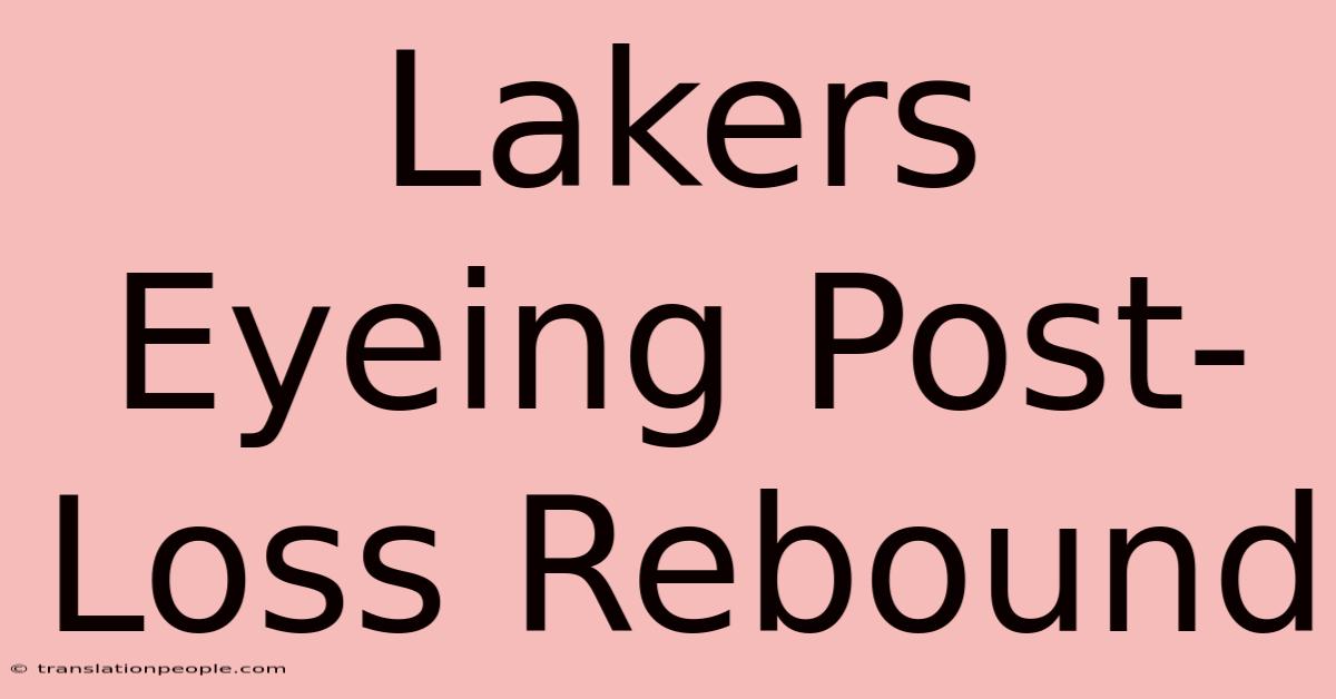 Lakers Eyeing Post-Loss Rebound