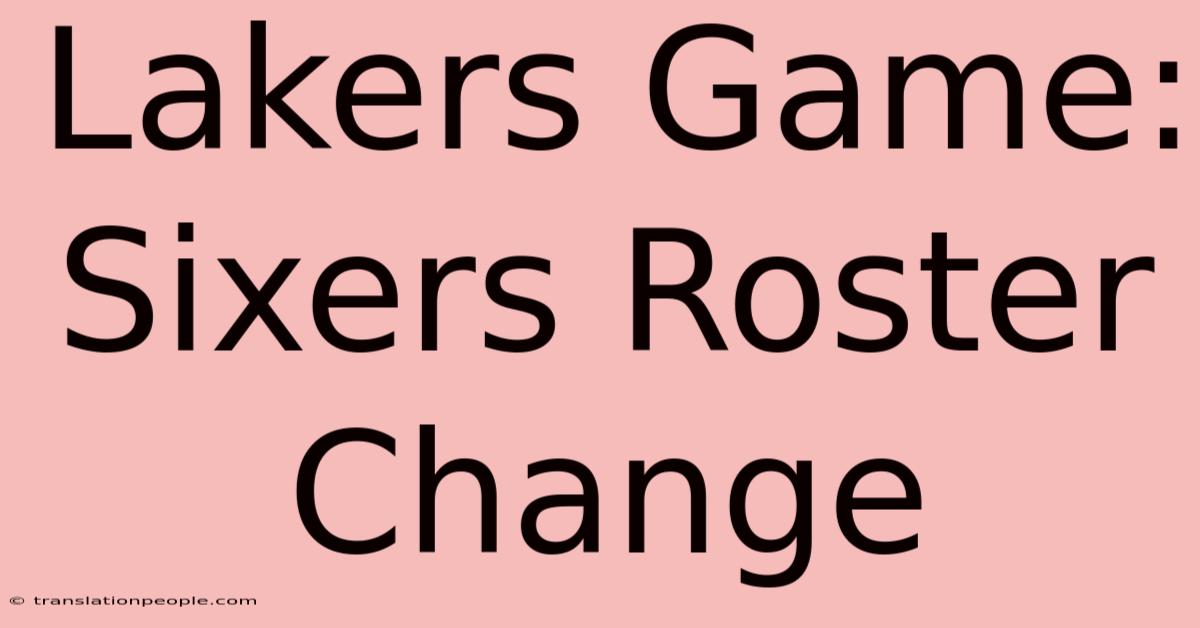 Lakers Game: Sixers Roster Change