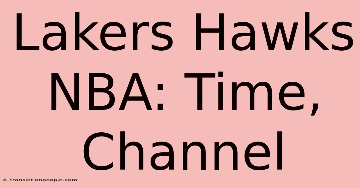 Lakers Hawks NBA: Time, Channel