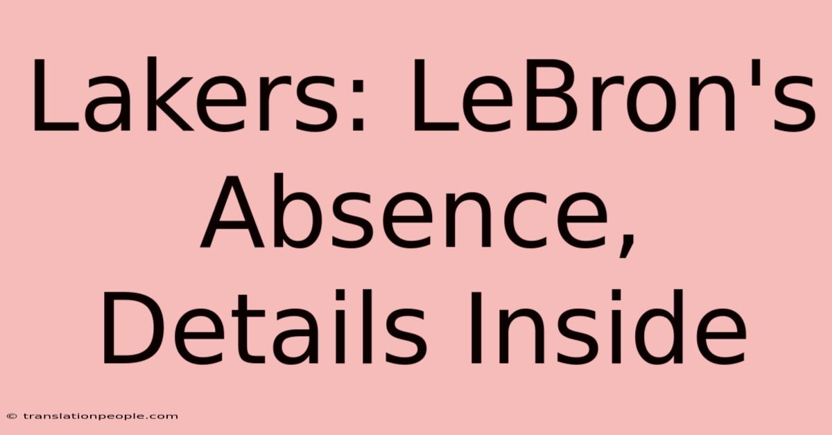 Lakers: LeBron's Absence, Details Inside