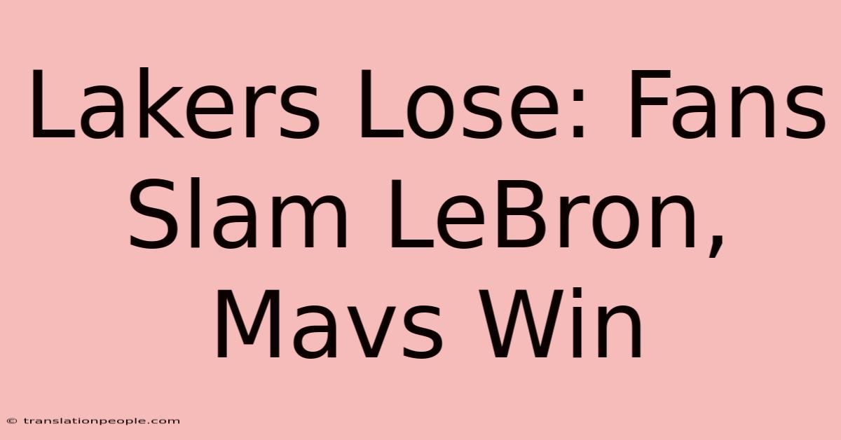 Lakers Lose: Fans Slam LeBron, Mavs Win