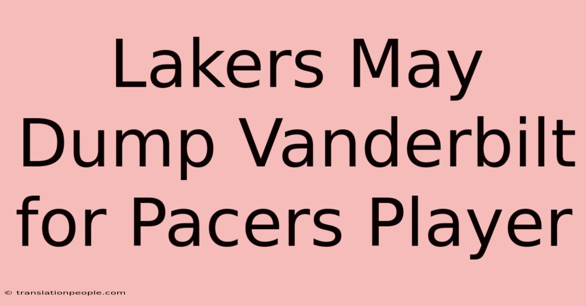 Lakers May Dump Vanderbilt For Pacers Player