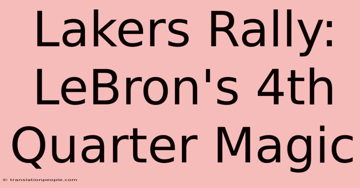 Lakers Rally: LeBron's 4th Quarter Magic