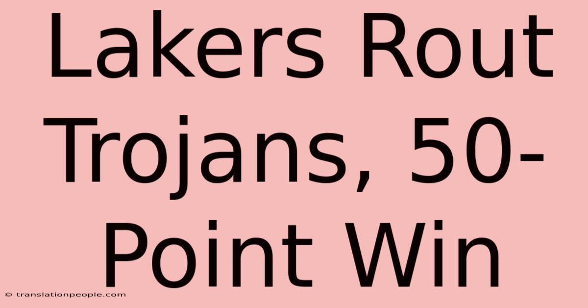 Lakers Rout Trojans, 50-Point Win