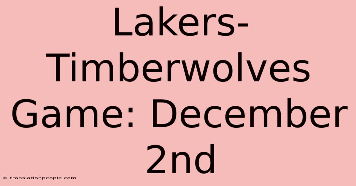 Lakers-Timberwolves Game: December 2nd