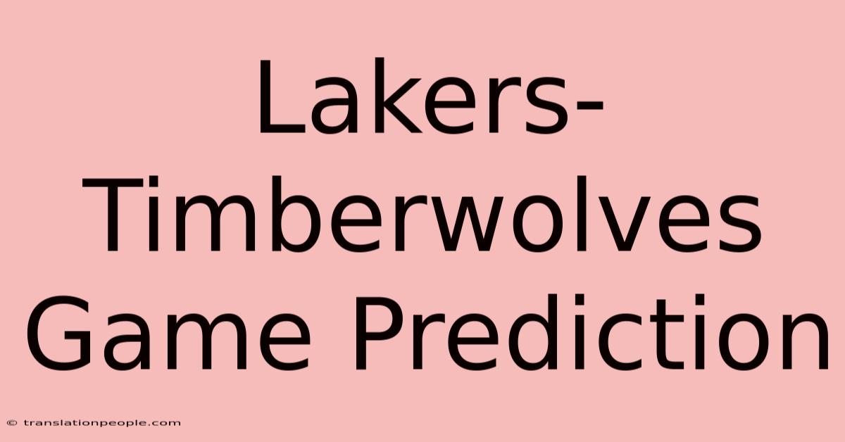 Lakers-Timberwolves Game Prediction