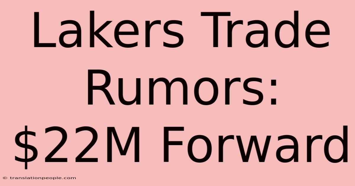 Lakers Trade Rumors: $22M Forward