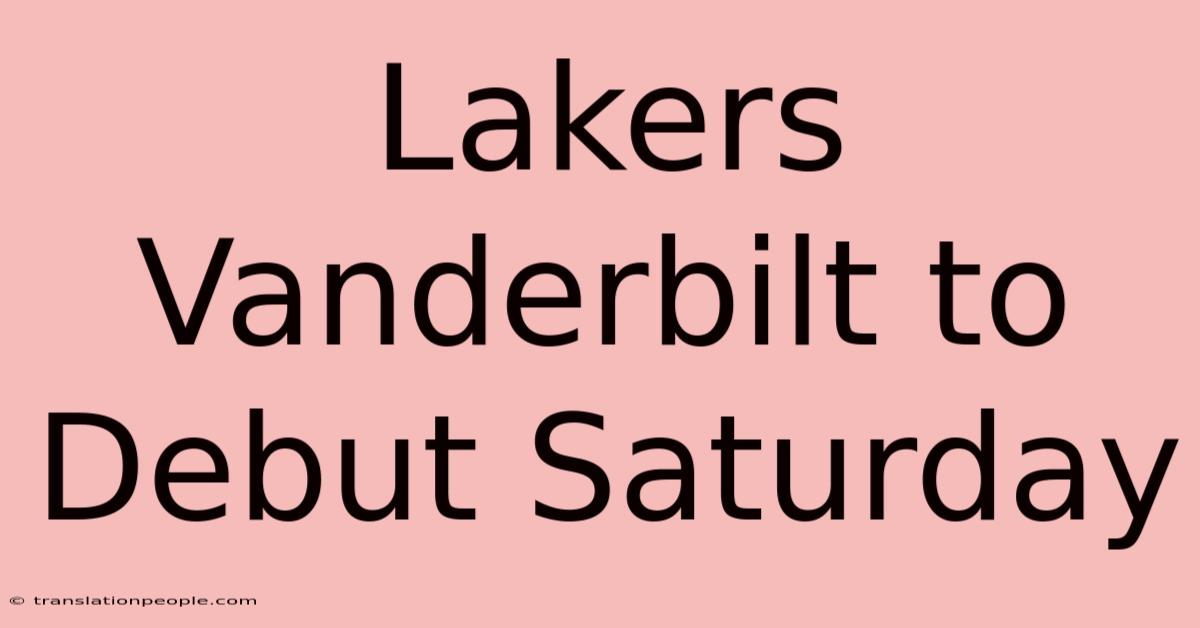 Lakers Vanderbilt To Debut Saturday