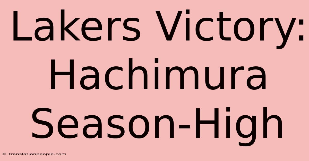 Lakers Victory: Hachimura Season-High