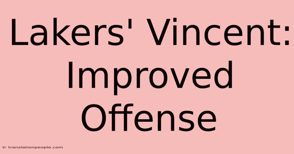 Lakers' Vincent: Improved Offense