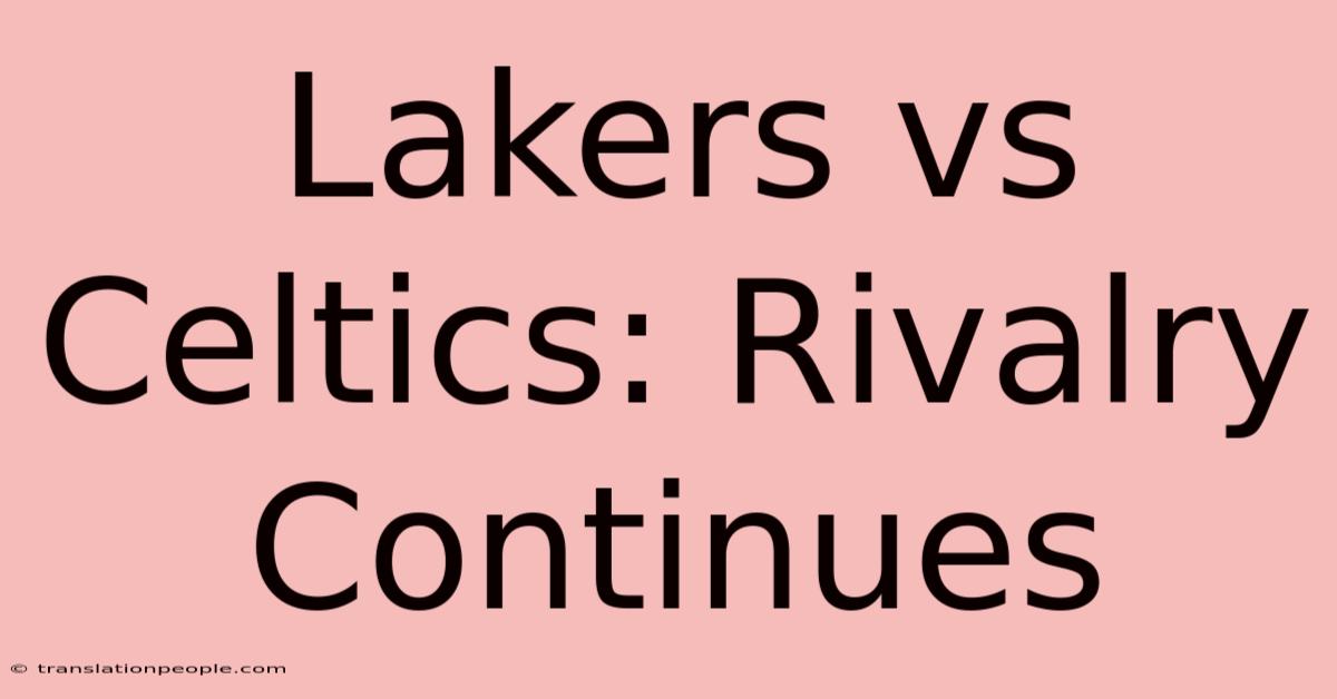 Lakers Vs Celtics: Rivalry Continues