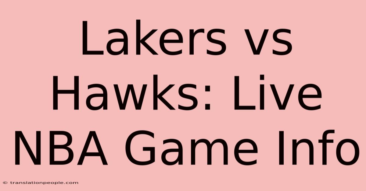 Lakers Vs Hawks: Live NBA Game Info