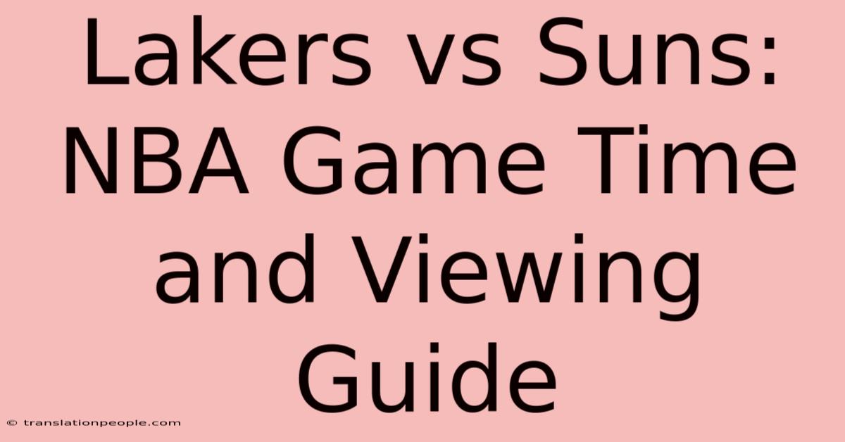 Lakers Vs Suns: NBA Game Time And Viewing Guide