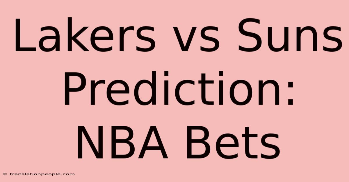 Lakers Vs Suns Prediction: NBA Bets