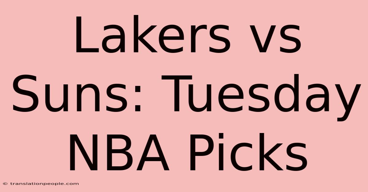 Lakers Vs Suns: Tuesday NBA Picks