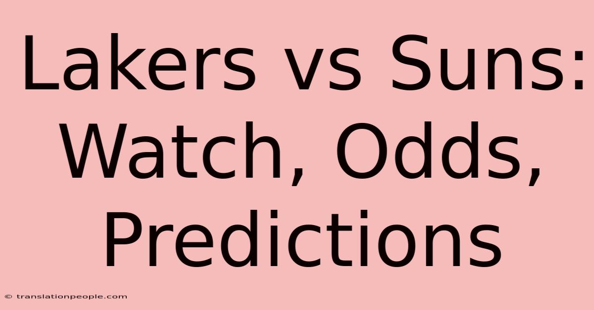 Lakers Vs Suns: Watch, Odds, Predictions