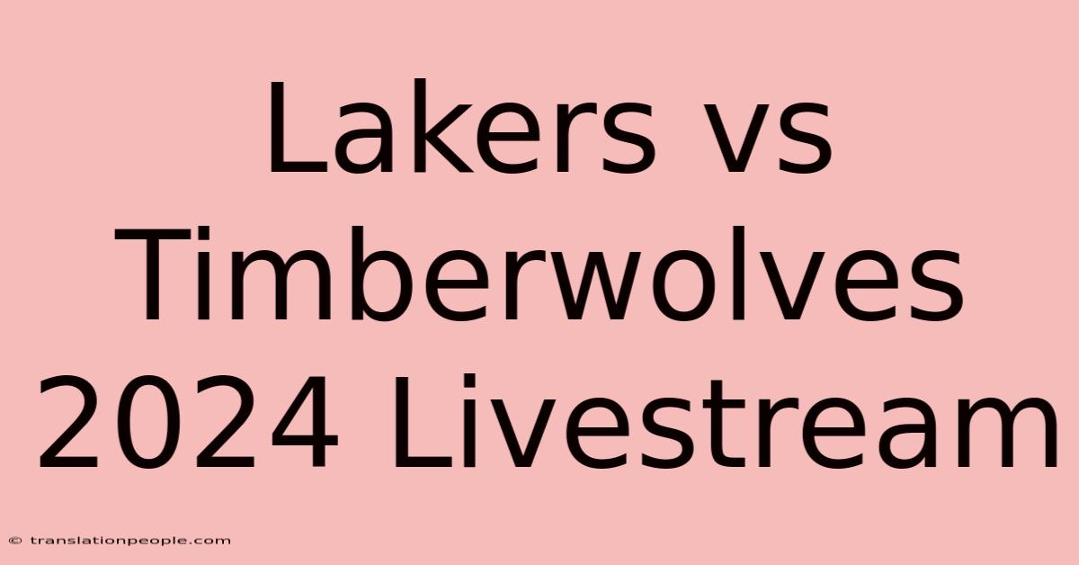 Lakers Vs Timberwolves 2024 Livestream