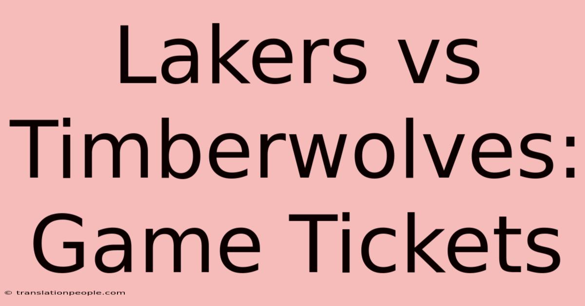 Lakers Vs Timberwolves: Game Tickets