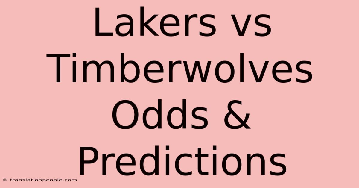 Lakers Vs Timberwolves Odds & Predictions