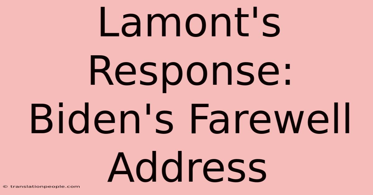 Lamont's Response: Biden's Farewell Address