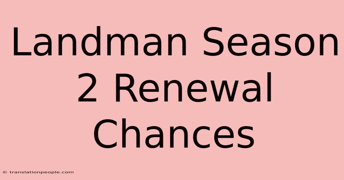 Landman Season 2 Renewal Chances