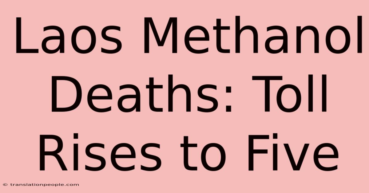 Laos Methanol Deaths: Toll Rises To Five