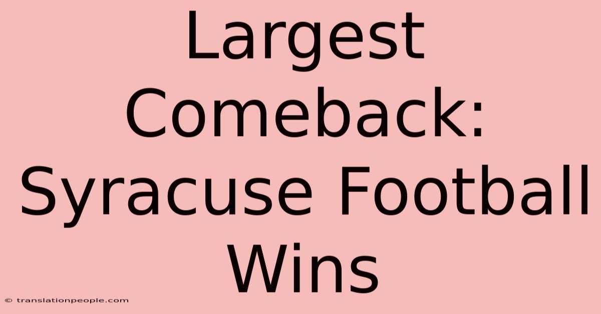 Largest Comeback: Syracuse Football Wins