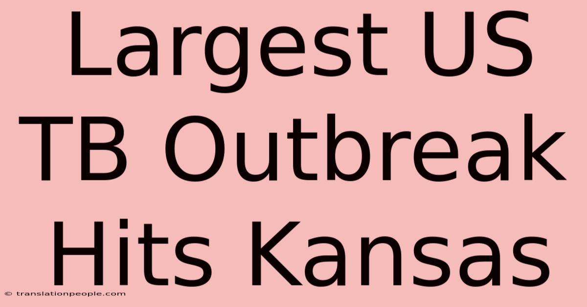 Largest US TB Outbreak Hits Kansas