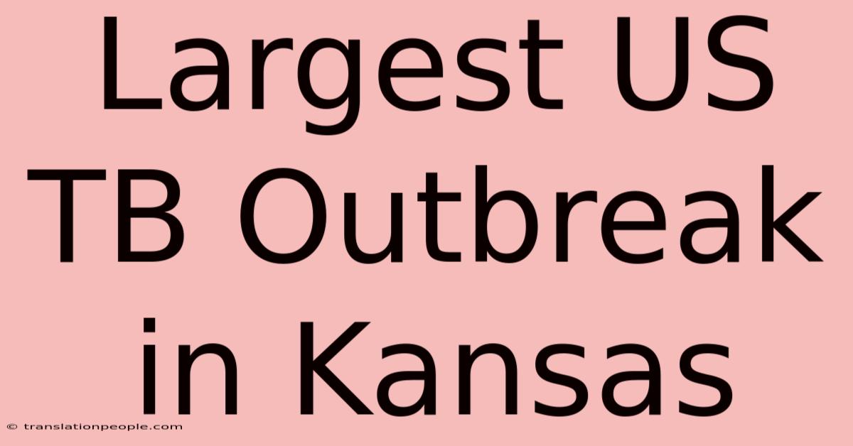 Largest US TB Outbreak In Kansas