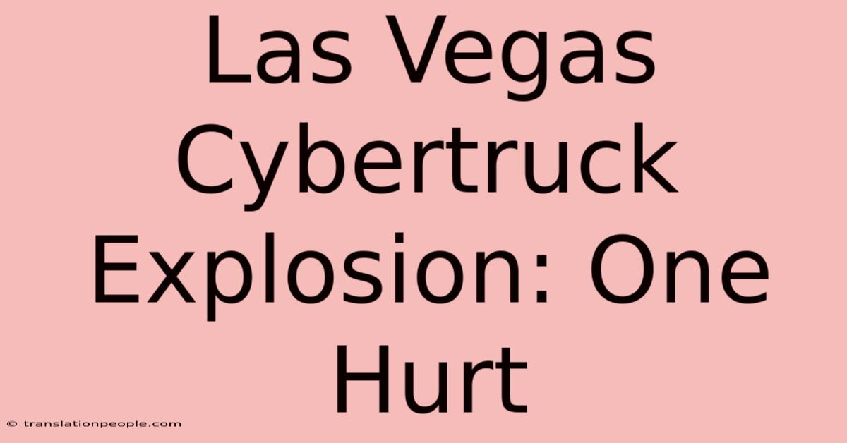 Las Vegas Cybertruck Explosion: One Hurt