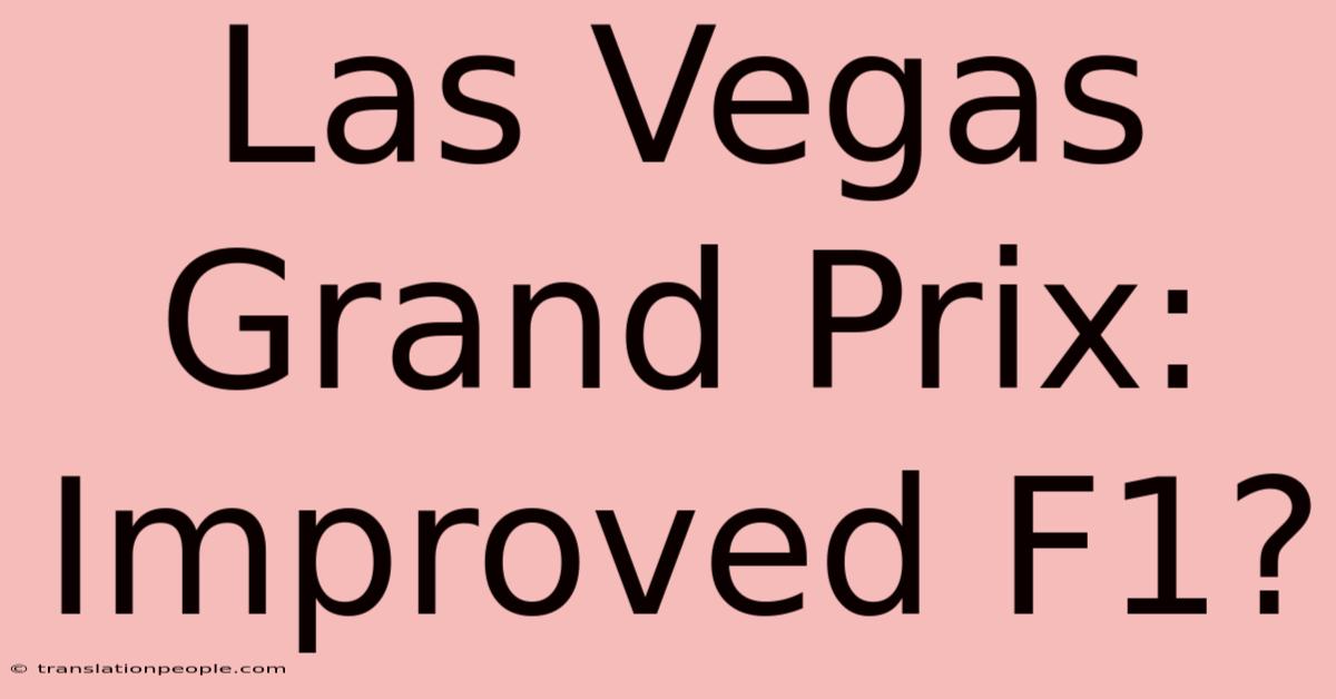 Las Vegas Grand Prix: Improved F1?