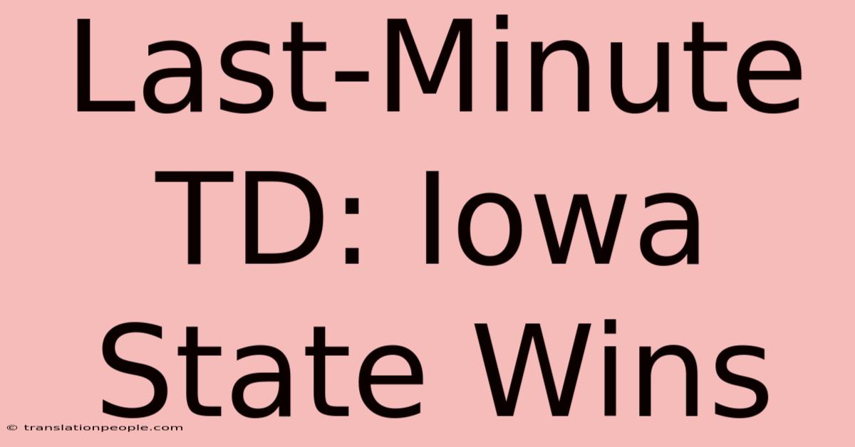 Last-Minute TD: Iowa State Wins