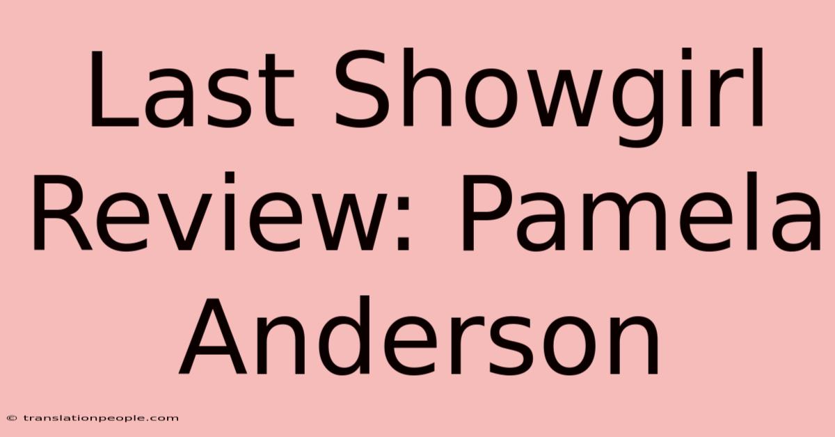 Last Showgirl Review: Pamela Anderson