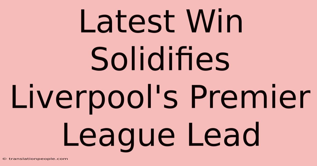 Latest Win Solidifies Liverpool's Premier League Lead