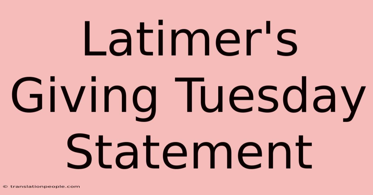 Latimer's Giving Tuesday Statement