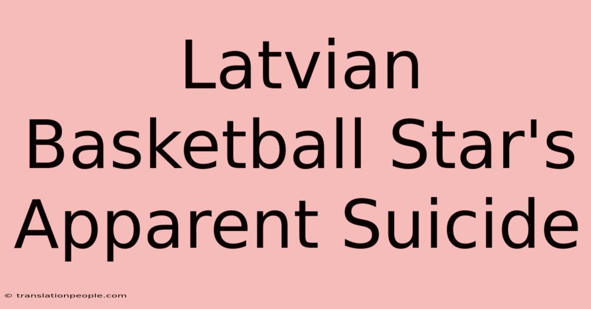 Latvian Basketball Star's Apparent Suicide