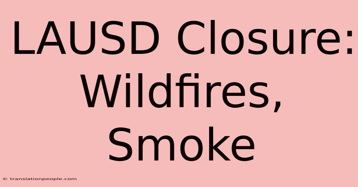 LAUSD Closure: Wildfires, Smoke