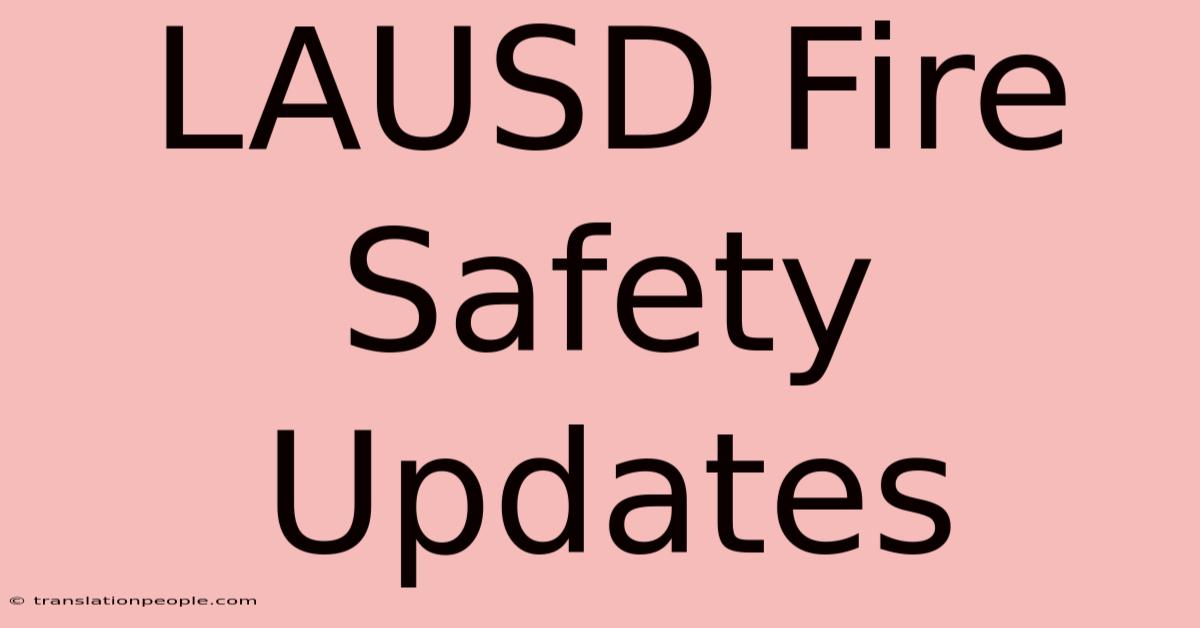 LAUSD Fire Safety Updates